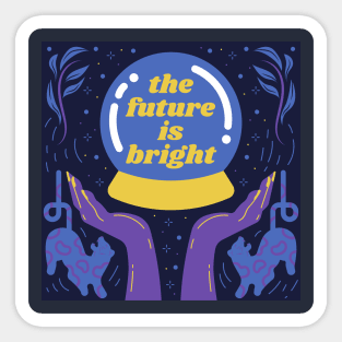 The Future is Bright Sticker